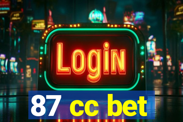 87 cc bet